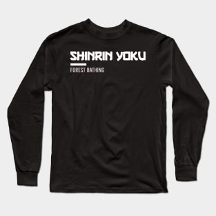 Shinrin Yoku forest bathing Long Sleeve T-Shirt